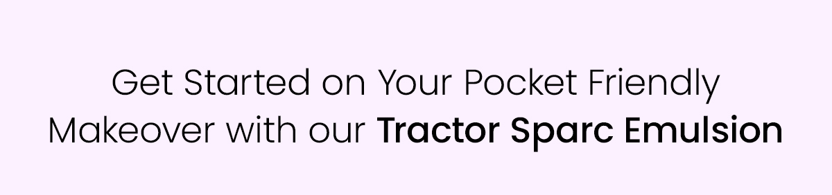 Get started on your pocket friendly makeover with our tractor sparc emultion